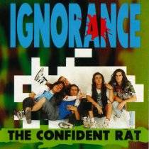 Ignorance (UK) : The Confident Rat